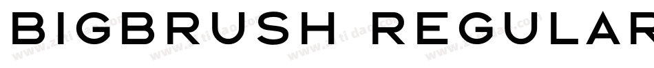 BIGBRUSH Regular字体转换